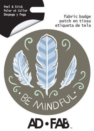 Be Mindful Adhesive Fabric Badge